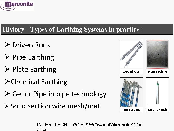 History - Types of Earthing Systems in practice : Ø Driven Rods Ø Pipe