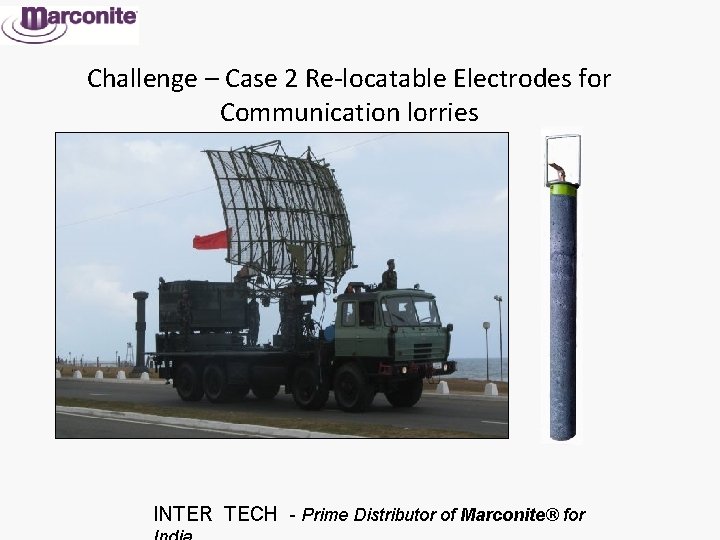 Challenge – Case 2 Re-locatable Electrodes for Communication lorries INTER TECH - Prime Distributor