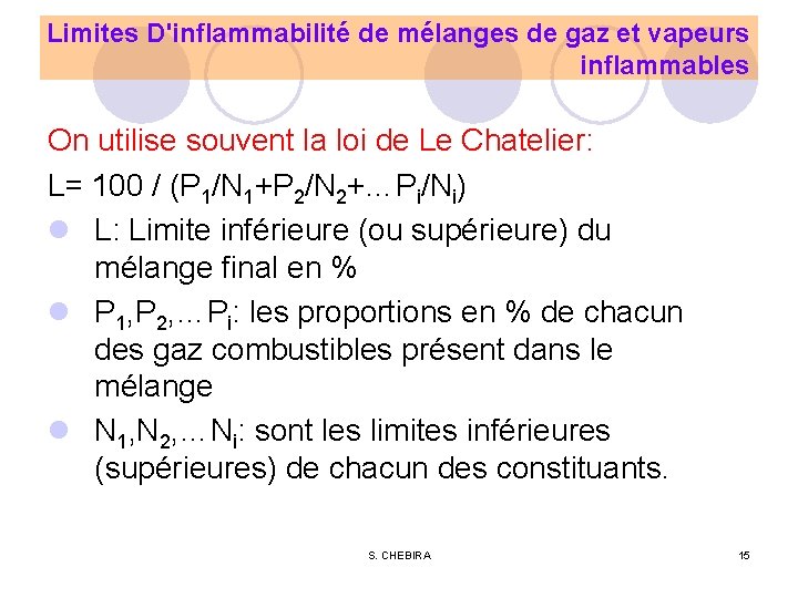 Limites D'inflammabilité de mélanges de gaz et vapeurs inflammables On utilise souvent la loi