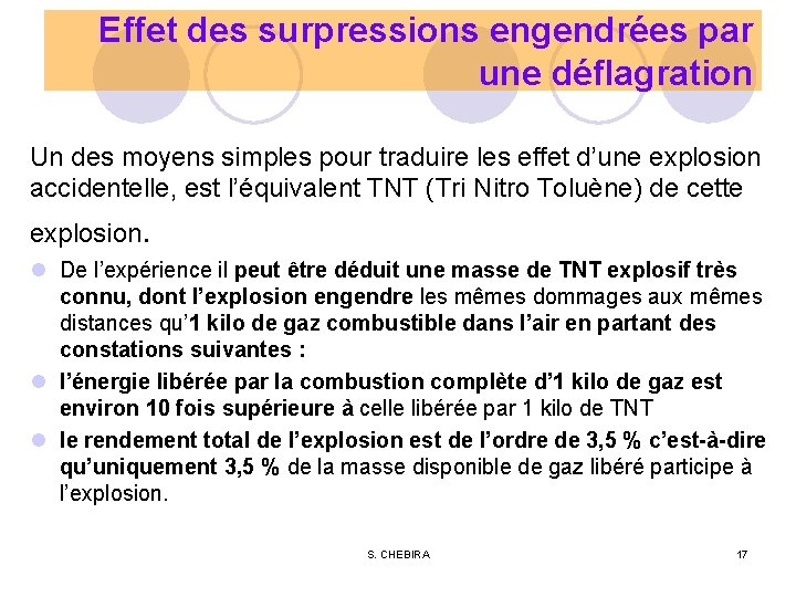 Effet des surpressions engendrées par une déflagration Un des moyens simples pour traduire les