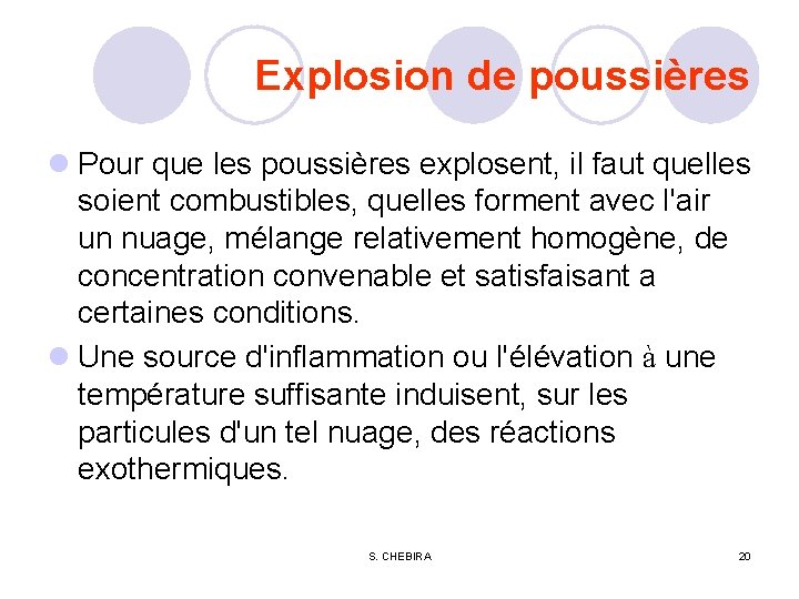 Explosion de poussières l Pour que les poussières explosent, il faut quelles soient combustibles,