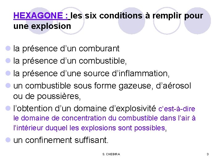 HEXAGONE : les six conditions à remplir pour une explosion l la présence d’un