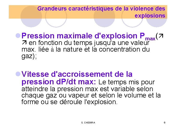 Grandeurs caractéristiques de la violence des explosions l Pression maximale d'explosion Pmax( en fonction