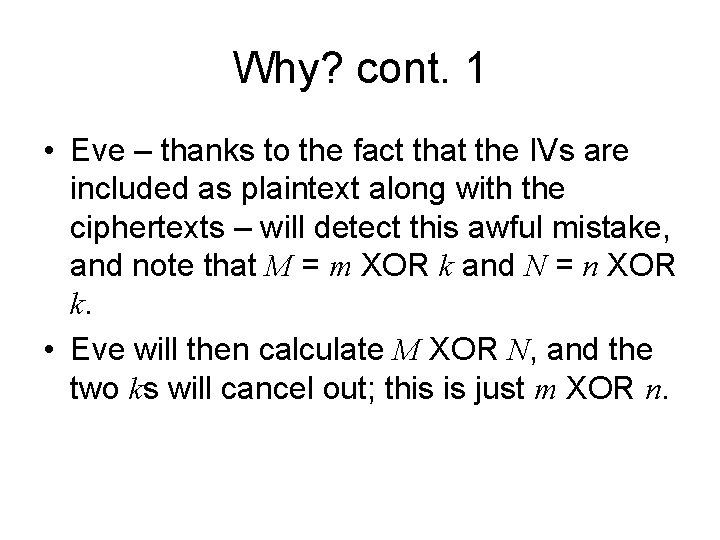 Why? cont. 1 • Eve – thanks to the fact that the IVs are