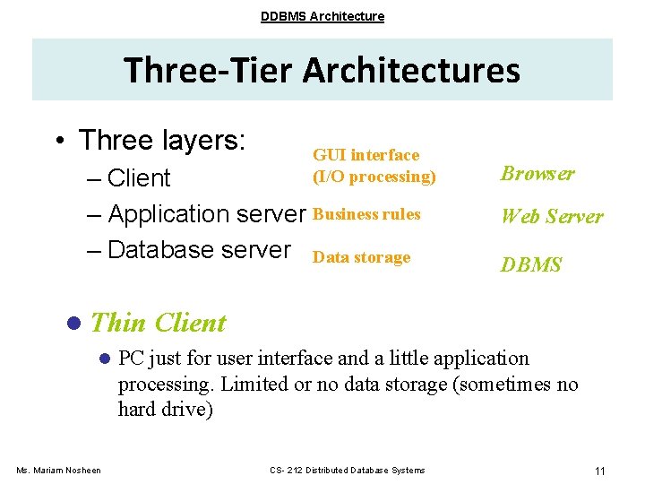 DDBMS Architecture Three-Tier Architectures • Three layers: GUI interface (I/O processing) – Client – DDBMS Architecture Three-Tier Architectures • Three layers: GUI interface (I/O processing) – Client –