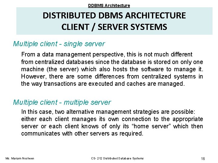 DDBMS Architecture DISTRIBUTED DBMS ARCHITECTURE CLIENT / SERVER SYSTEMS Multiple client - single server DDBMS Architecture DISTRIBUTED DBMS ARCHITECTURE CLIENT / SERVER SYSTEMS Multiple client - single server
