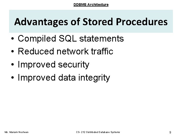DDBMS Architecture Advantages of Stored Procedures • • Compiled SQL statements Reduced network traffic DDBMS Architecture Advantages of Stored Procedures • • Compiled SQL statements Reduced network traffic