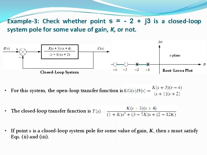 Example-3: Check whether point s = - 2 + j 3 is a closed-loop