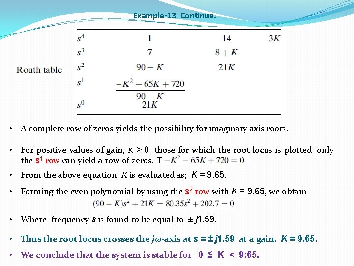 Example-13: Continue. • A complete row of zeros yields the possibility for imaginary axis