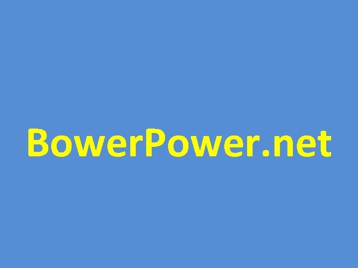 Bower. Power. net 