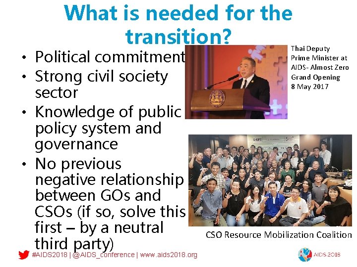 What is needed for the transition? • Political commitment • Strong civil society sector