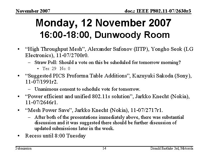 November 2007 doc. : IEEE P 802. 11 -07/2630 r 3 Monday, 12 November