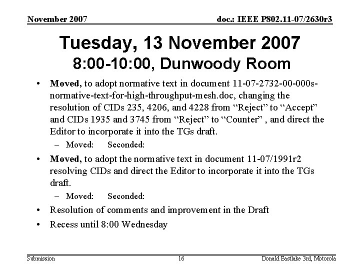 November 2007 doc. : IEEE P 802. 11 -07/2630 r 3 Tuesday, 13 November