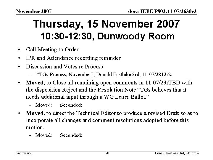 November 2007 doc. : IEEE P 802. 11 -07/2630 r 3 Thursday, 15 November