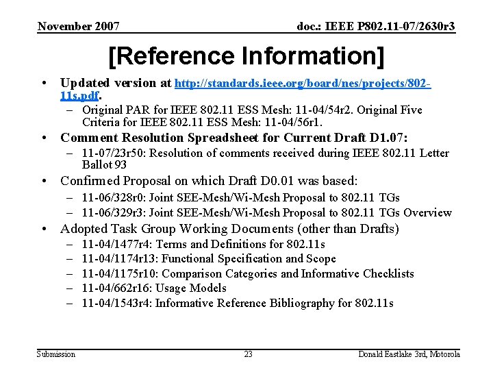 November 2007 doc. : IEEE P 802. 11 -07/2630 r 3 [Reference Information] •