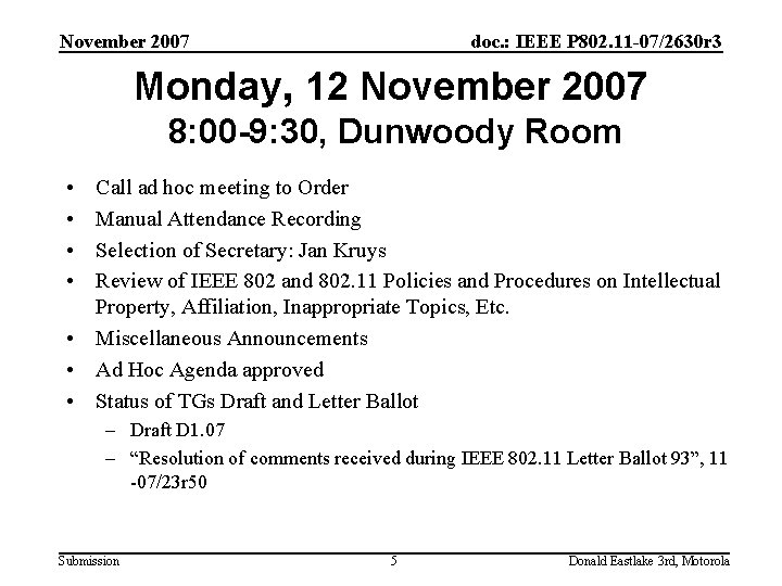 November 2007 doc. : IEEE P 802. 11 -07/2630 r 3 Monday, 12 November
