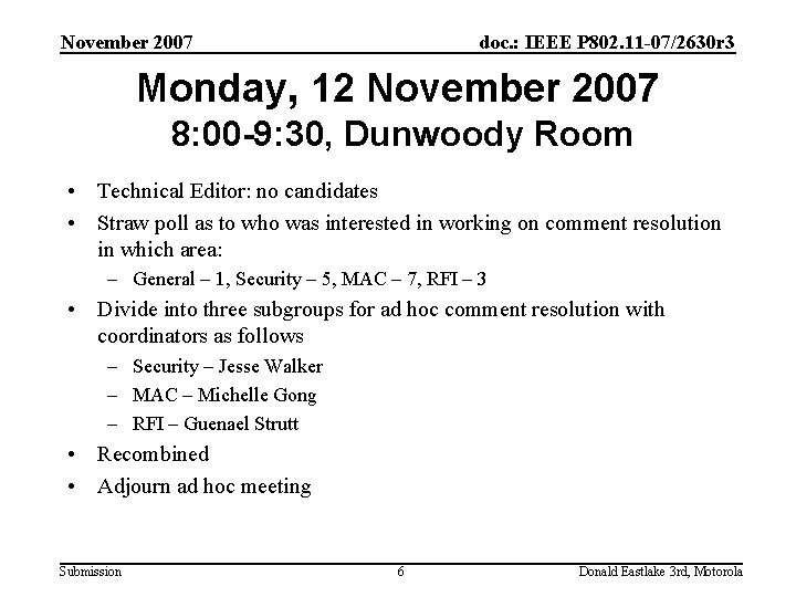 November 2007 doc. : IEEE P 802. 11 -07/2630 r 3 Monday, 12 November