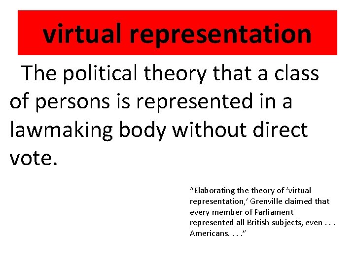 virtual representation The political theory that a class of persons is represented in a