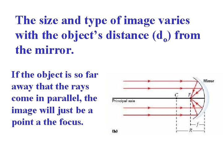 The size and type of image varies with the object’s distance (do) from the