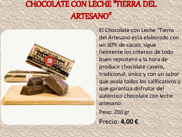 CHOCOLATE CON LECHE "TIERRA DEL ARTESANO" El Chocolate con Leche "Tierra del Artesano está