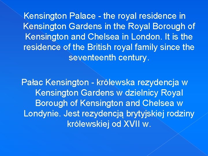 Kensington Palace - the royal residence in Kensington Gardens in the Royal Borough of