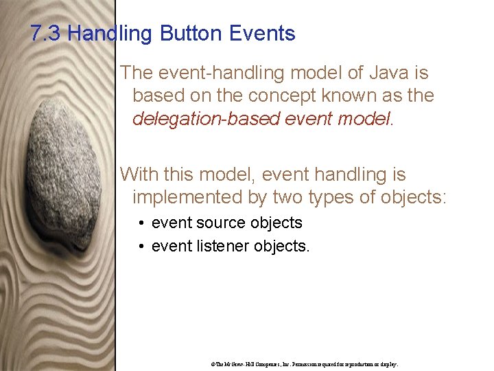 7. 3 Handling Button Events The event-handling model of Java is based on the