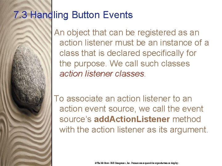 7. 3 Handling Button Events An object that can be registered as an action