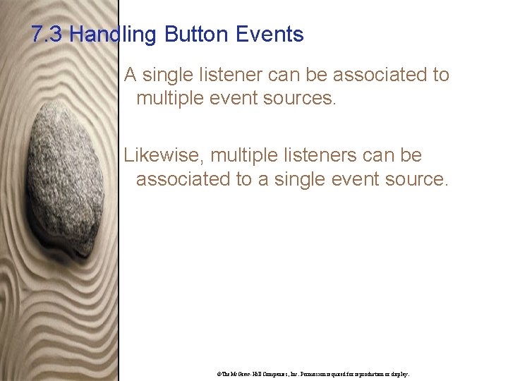 7. 3 Handling Button Events A single listener can be associated to multiple event