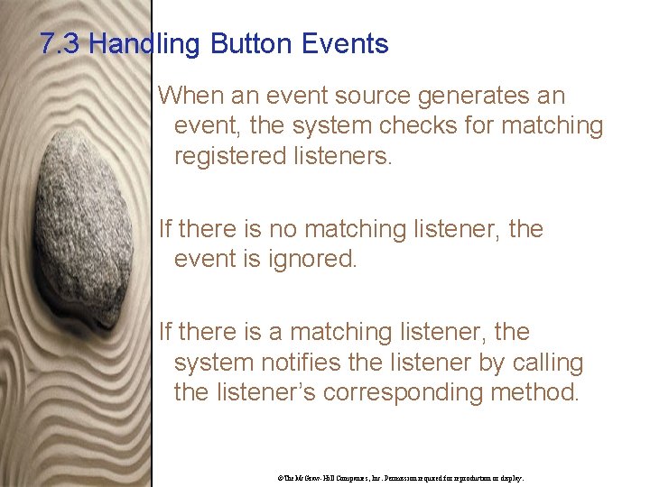 7. 3 Handling Button Events When an event source generates an event, the system