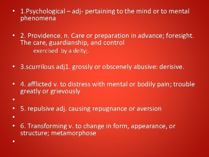  • 1. Psychological – adj- pertaining to the mind or to mental phenomena