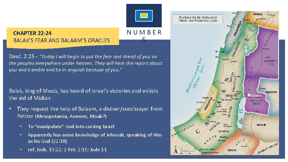 CHAPTER 22 -24 BALAK’S FEAR AND BALAAM’S ORACLES NUMBER S Deut. 2: 25 -
