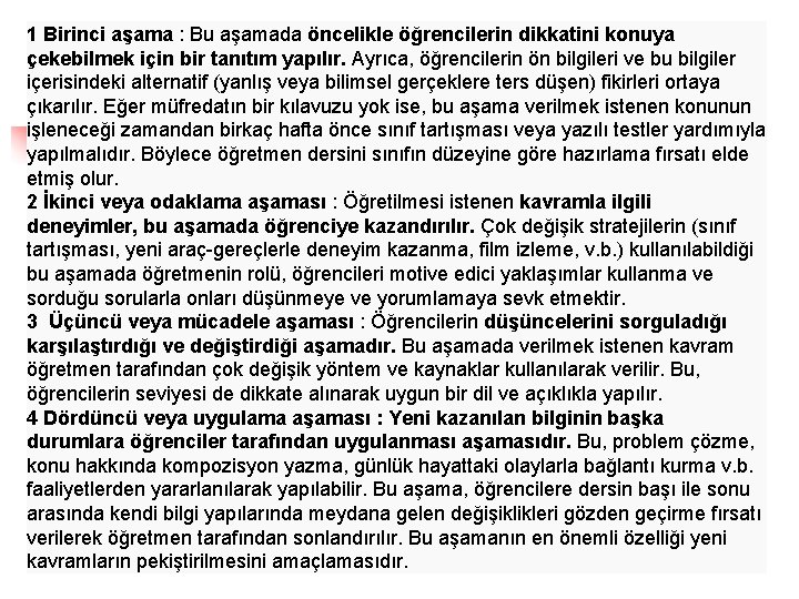 1 Birinci aşama : Bu aşamada öncelikle öğrencilerin dikkatini konuya çekebilmek için bir tanıtım