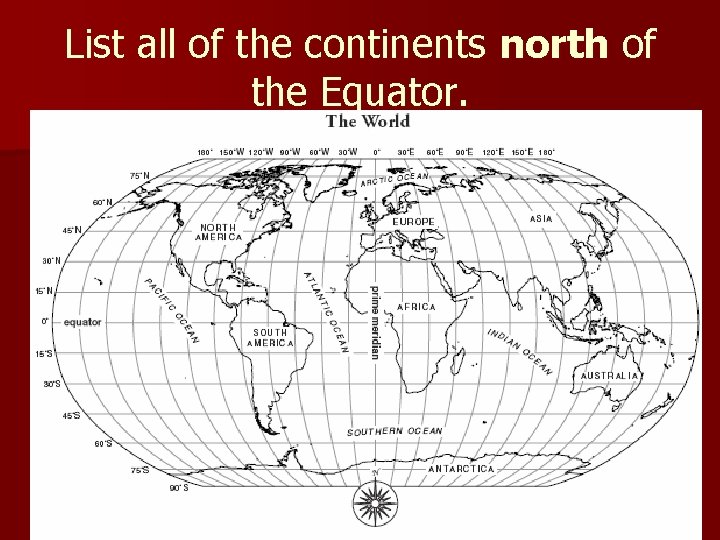 List all of the continents north of the Equator. 