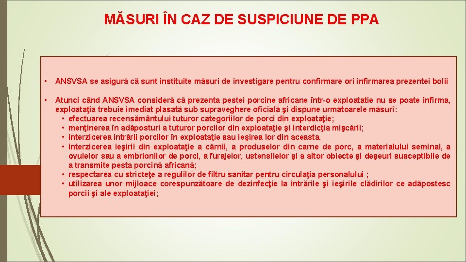 MĂSURI ÎN CAZ DE SUSPICIUNE DE PPA • ANSVSA se asigură că sunt instituite