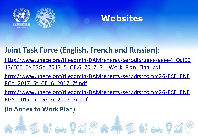 Websites Joint Task Force (English, French and Russian): http: //www. unece. org/fileadmin/DAM/energy/se/pdfs/geee 4_Oct 20