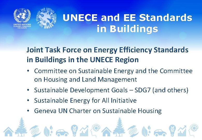 UNECE and EE Standards in Buildings Joint Task Force on Energy Efficiency Standards in