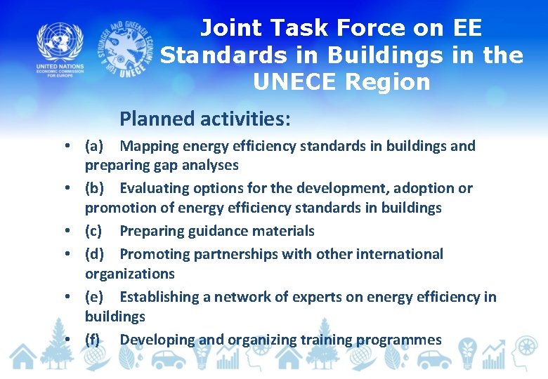 Joint Task Force on EE Standards in Buildings in the UNECE Region Planned activities: