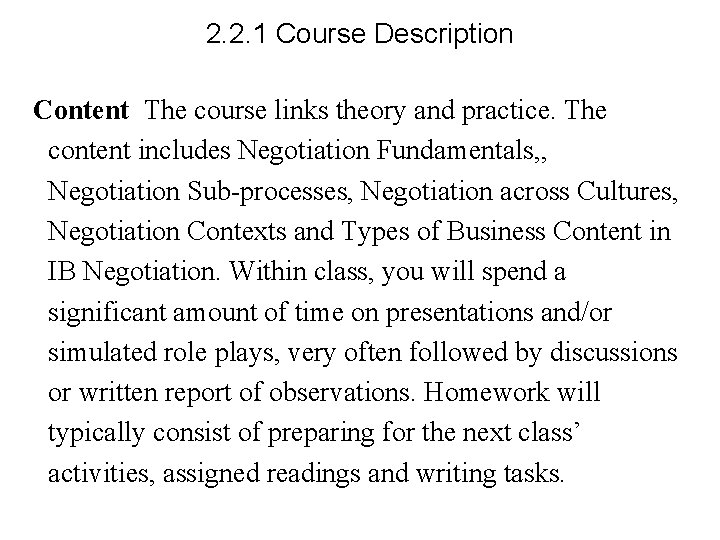 2. 2. 1 Course Description Content The course links theory and practice. The content
