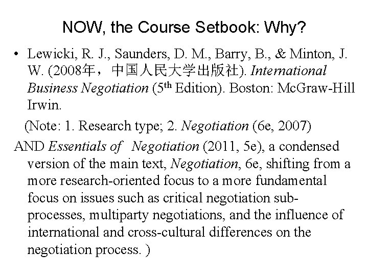 NOW, the Course Setbook: Why? • Lewicki, R. J. , Saunders, D. M. ,