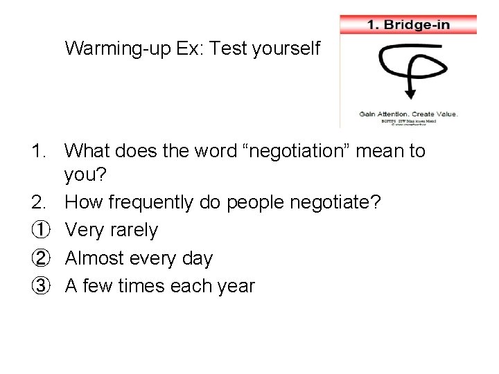 Warming-up Ex: Test yourself 1. What does the word “negotiation” mean to you? 2.