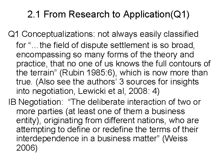 2. 1 From Research to Application(Q 1) Q 1 Conceptualizations: not always easily classified