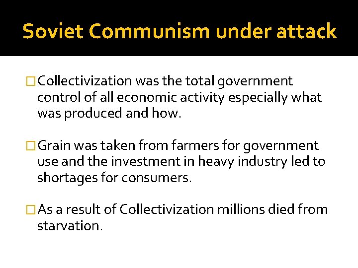 Soviet Communism under attack �Collectivization was the total government control of all economic activity