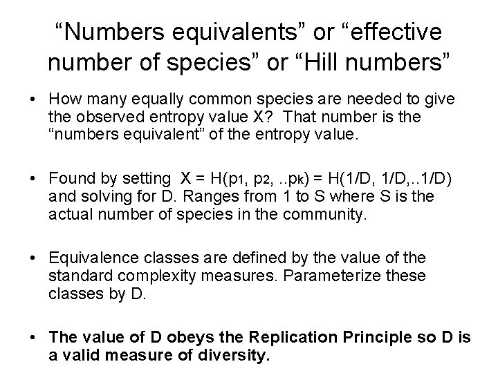 “Numbers equivalents” or “effective number of species” or “Hill numbers” • How many equally