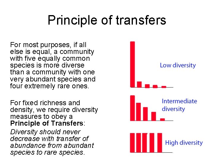 Principle of transfers For most purposes, if all else is equal, a community with