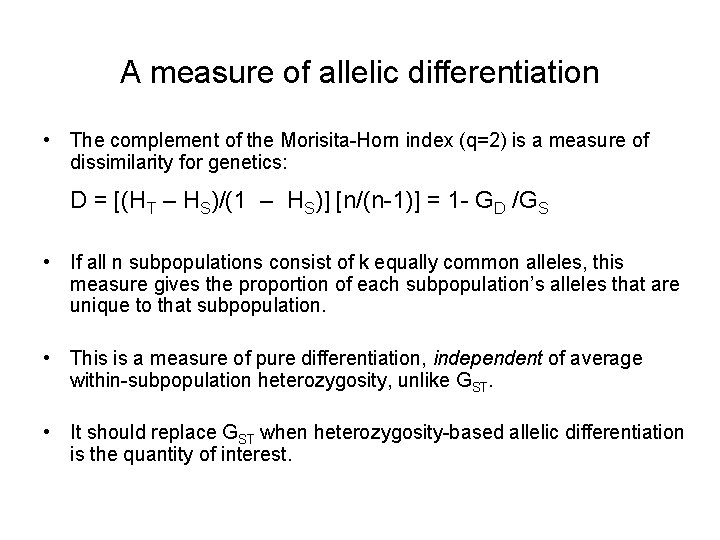 A measure of allelic differentiation • The complement of the Morisita-Horn index (q=2) is