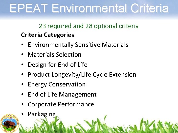 EPEAT Environmental Criteria 23 required and 28 optional criteria Categories • Environmentally Sensitive Materials