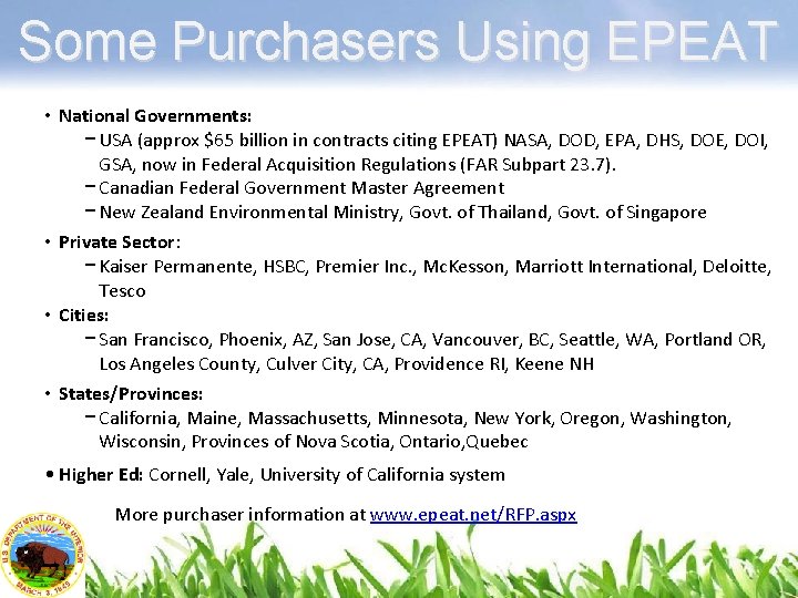 Some Purchasers Using EPEAT • National Governments: − USA (approx $65 billion in contracts