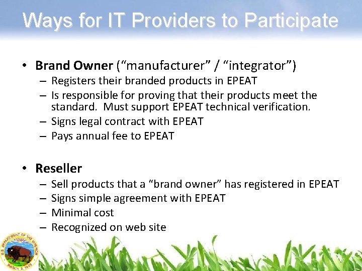 Ways for IT Providers to Participate • Brand Owner (“manufacturer” / “integrator”) – Registers