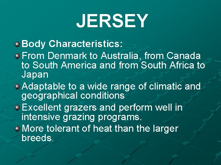 JERSEY Body Characteristics: From Denmark to Australia, from Canada to South America and from