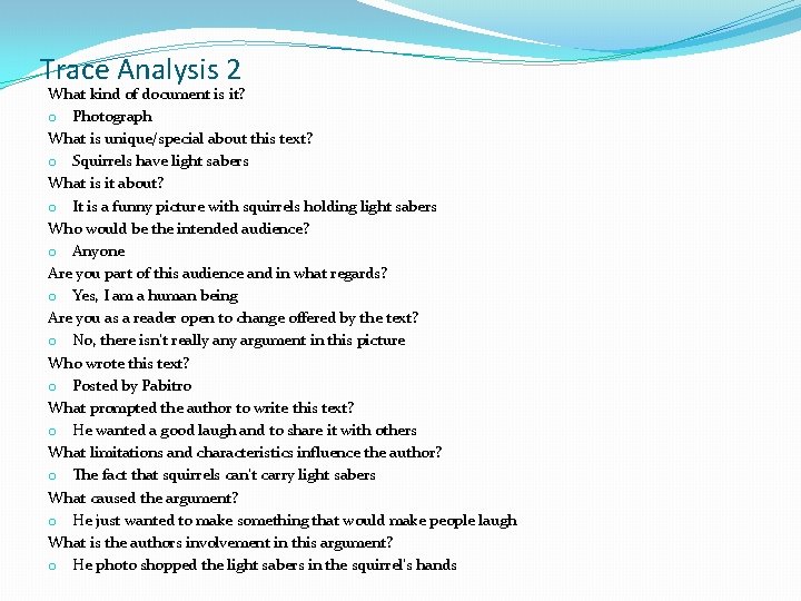 Trace Analysis 2 What kind of document is it? o Photograph What is unique/special